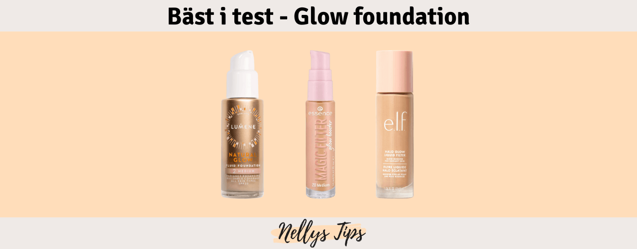 Glow foundation Bäst i test