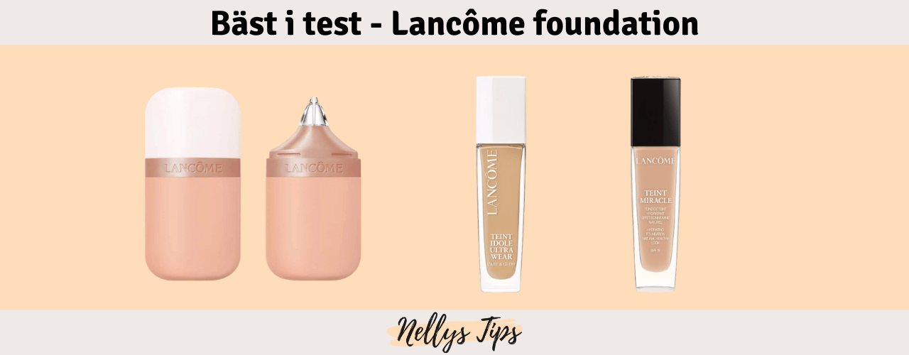 Lancôme foundation Bäst i test