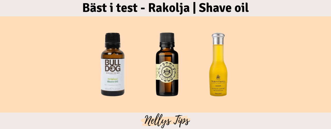Rakolja och Shave oil Bäst i test