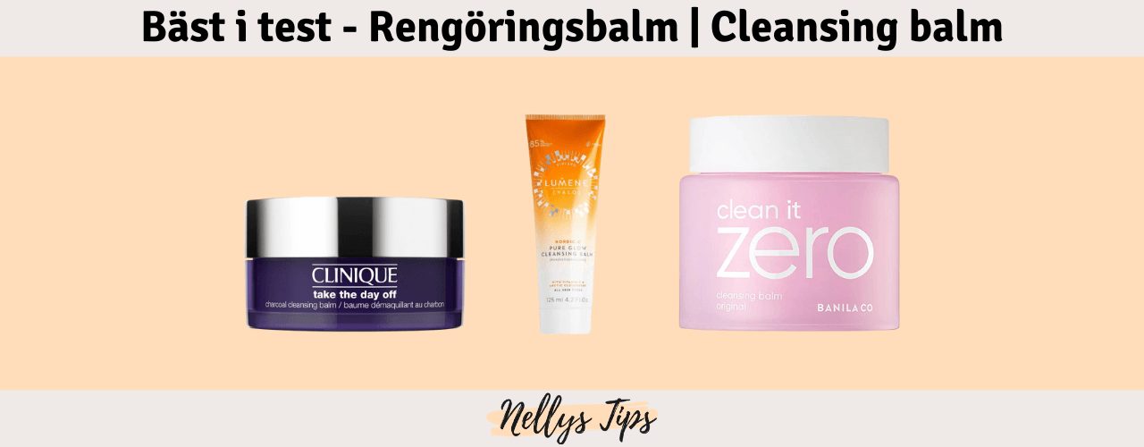 Rengöringsbalm och Cleansing balm bäst i test